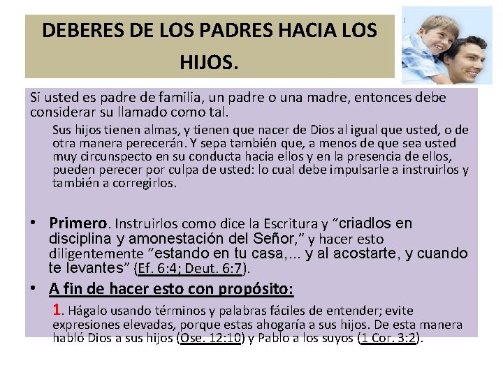 DEBERES DE LOS PADRES HACIA LOS HIJOS. Si usted es padre de familia, un