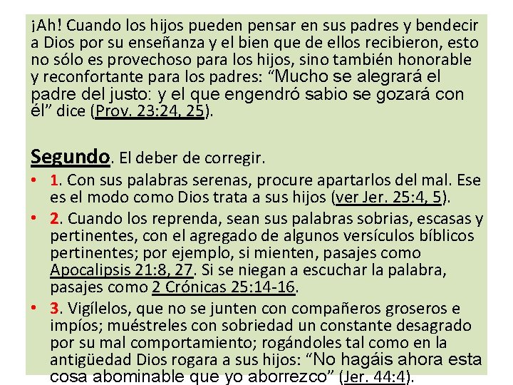 ¡Ah! Cuando los hijos pueden pensar en sus padres y bendecir a Dios por