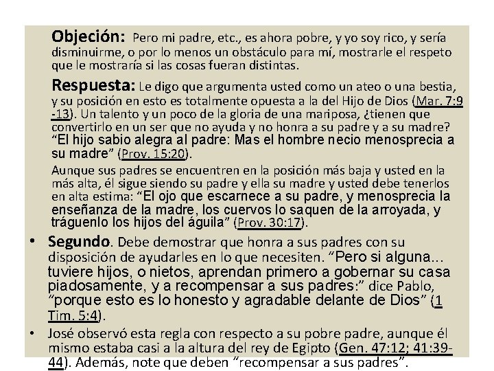 Objeción: Pero mi padre, etc. , es ahora pobre, y yo soy rico, y