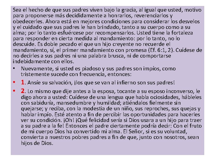 Sea el hecho de que sus padres viven bajo la gracia, al igual que