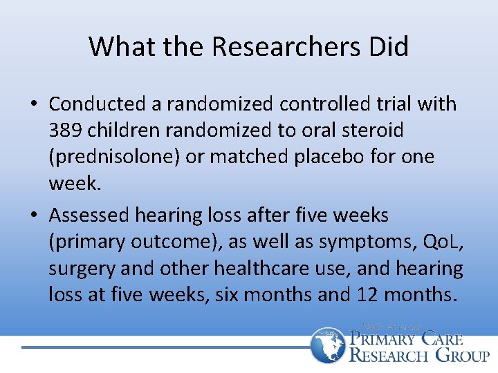 What the Researchers Did • Conducted a randomized controlled trial with 389 children randomized