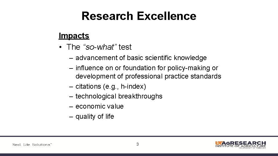 Research Excellence Impacts • The “so-what” test – advancement of basic scientific knowledge –