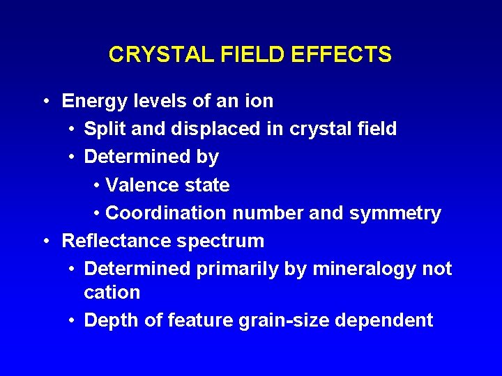 CRYSTAL FIELD EFFECTS • Energy levels of an ion • Split and displaced in