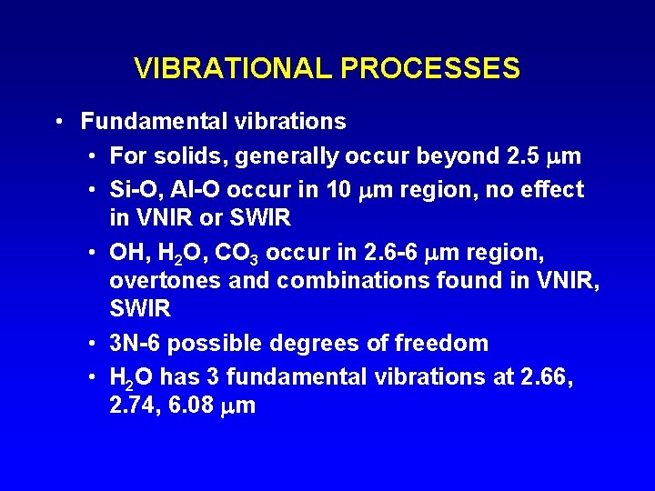 VIBRATIONAL PROCESSES • Fundamental vibrations • For solids, generally occur beyond 2. 5 m