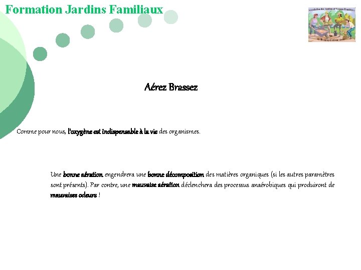 Formation Jardins Familiaux Aérez Brassez Comme pour nous, l'oxygène est indispensable à la vie