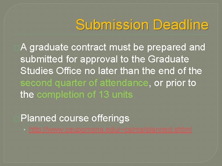 Submission Deadline �A graduate contract must be prepared and submitted for approval to the