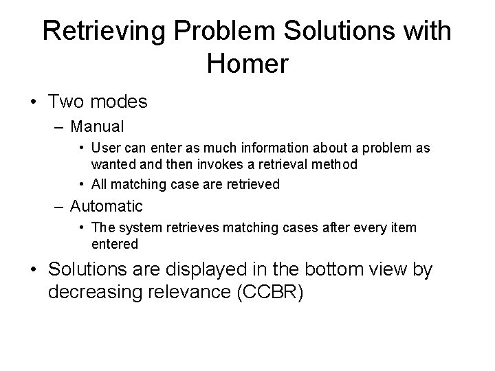 Retrieving Problem Solutions with Homer • Two modes – Manual • User can enter