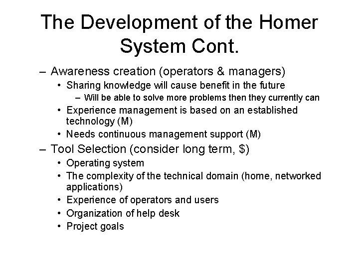 The Development of the Homer System Cont. – Awareness creation (operators & managers) •