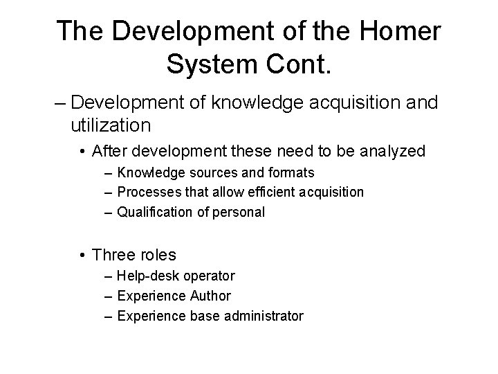 The Development of the Homer System Cont. – Development of knowledge acquisition and utilization