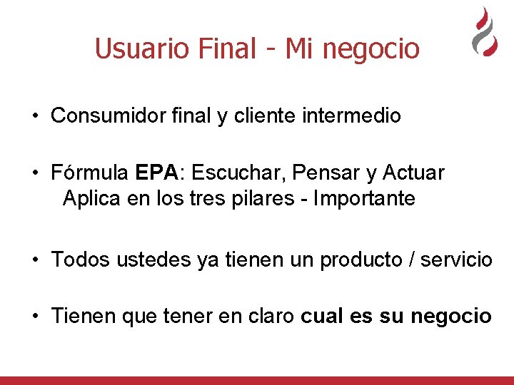 Usuario Final - Mi negocio • Consumidor final y cliente intermedio • Fórmula EPA: