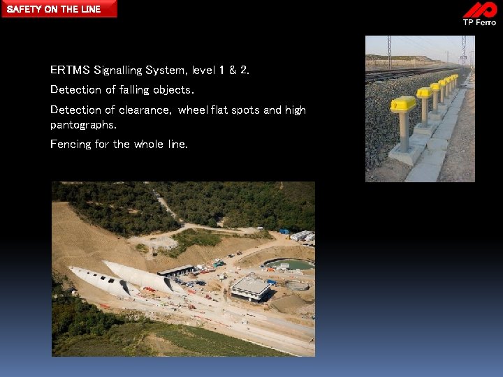 SAFETY ON THE LINE ERTMS Signalling System, level 1 & 2. Detection of falling