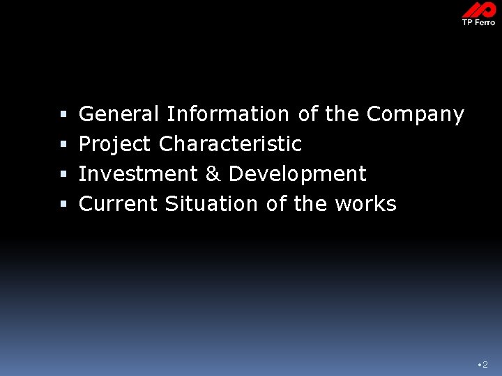  General Information of the Company Project Characteristic Investment & Development Current Situation of