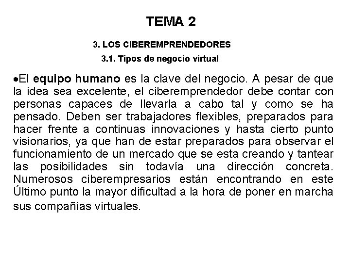 TEMA 2 3. LOS CIBEREMPRENDEDORES 3. 1. Tipos de negocio virtual El equipo humano