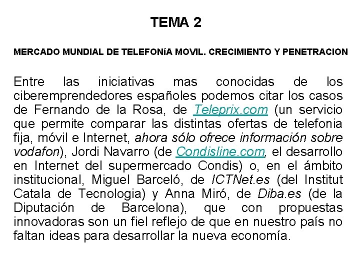 TEMA 2 MERCADO MUNDIAL DE TELEFONíA MOVIL. CRECIMIENTO Y PENETRACION Entre las iniciativas mas