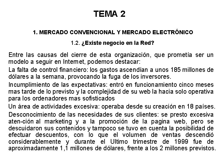 TEMA 2 1. MERCADO CONVENCIONAL Y MERCADO ELECTRÓNICO 1. 2. ¿Existe negocio en la