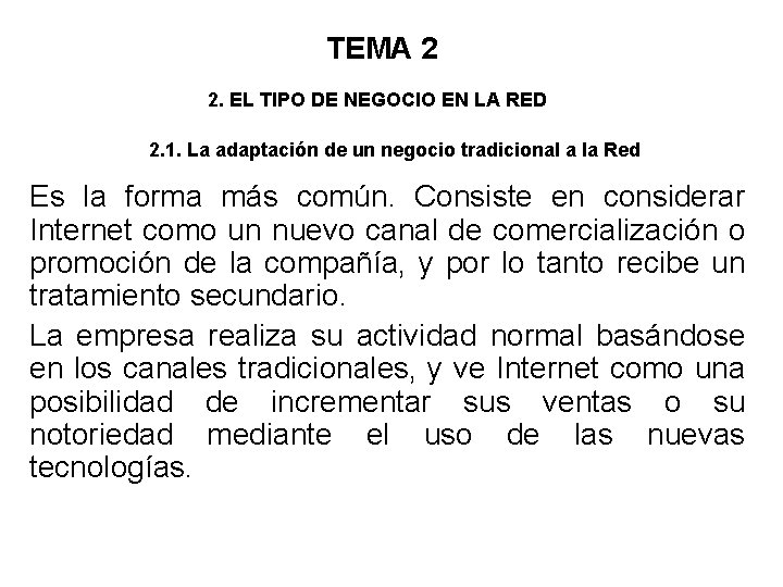 TEMA 2 2. EL TIPO DE NEGOCIO EN LA RED 2. 1. La adaptación