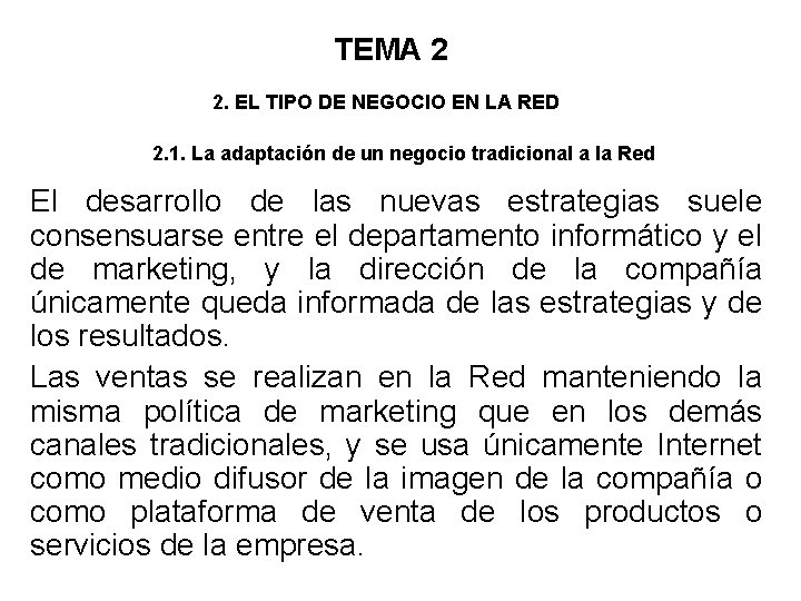 TEMA 2 2. EL TIPO DE NEGOCIO EN LA RED 2. 1. La adaptación