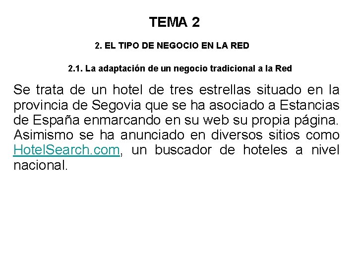 TEMA 2 2. EL TIPO DE NEGOCIO EN LA RED 2. 1. La adaptación