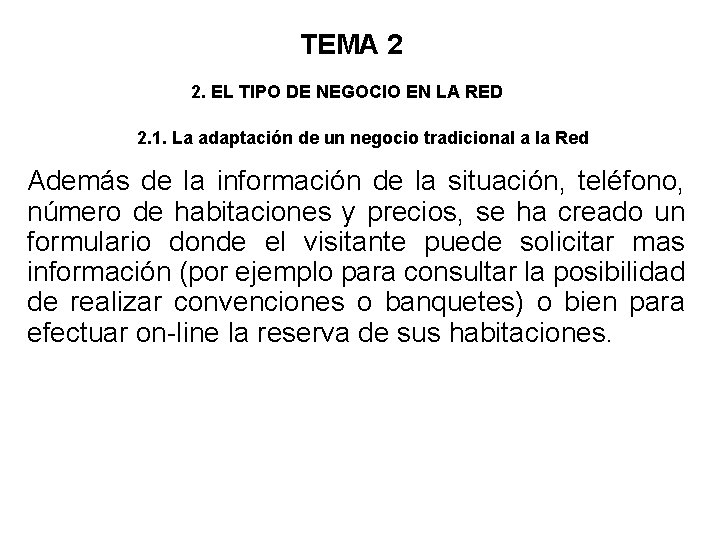 TEMA 2 2. EL TIPO DE NEGOCIO EN LA RED 2. 1. La adaptación