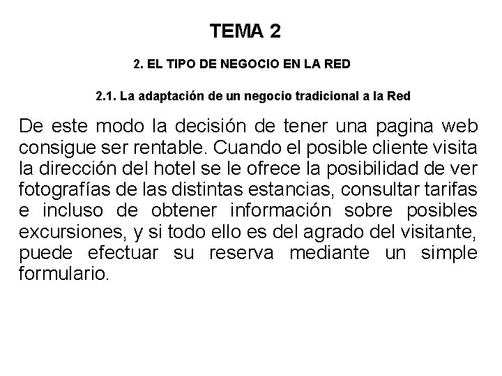 TEMA 2 2. EL TIPO DE NEGOCIO EN LA RED 2. 1. La adaptación