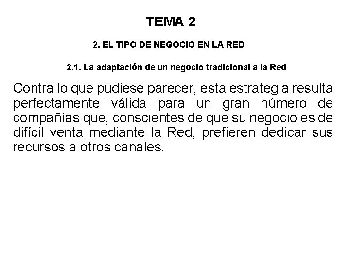 TEMA 2 2. EL TIPO DE NEGOCIO EN LA RED 2. 1. La adaptación
