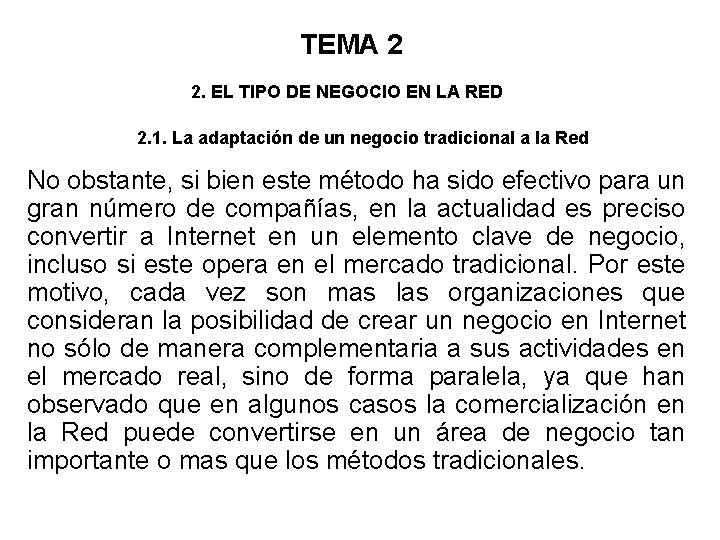 TEMA 2 2. EL TIPO DE NEGOCIO EN LA RED 2. 1. La adaptación