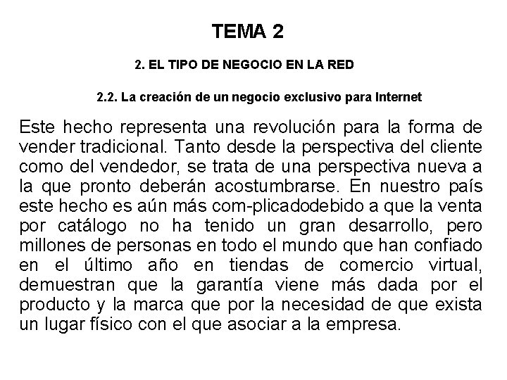 TEMA 2 2. EL TIPO DE NEGOCIO EN LA RED 2. 2. La creación