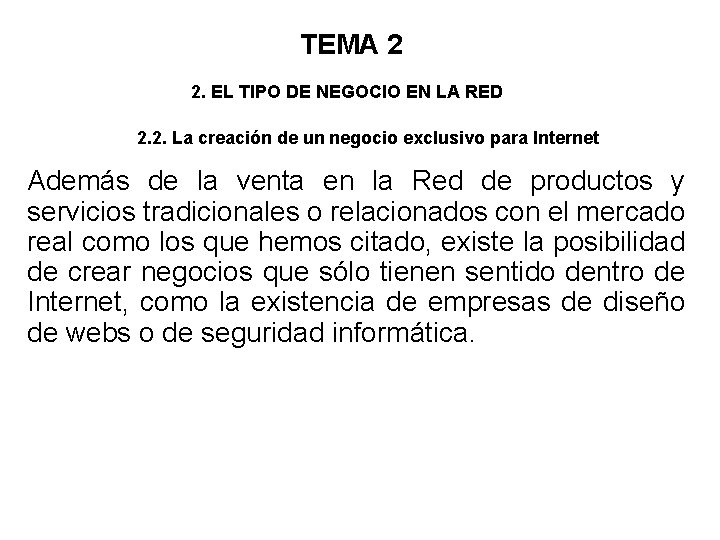 TEMA 2 2. EL TIPO DE NEGOCIO EN LA RED 2. 2. La creación