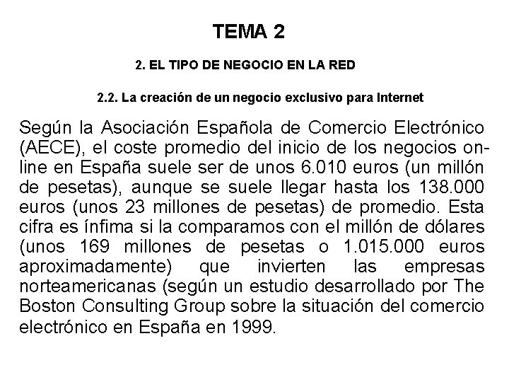 TEMA 2 2. EL TIPO DE NEGOCIO EN LA RED 2. 2. La creación