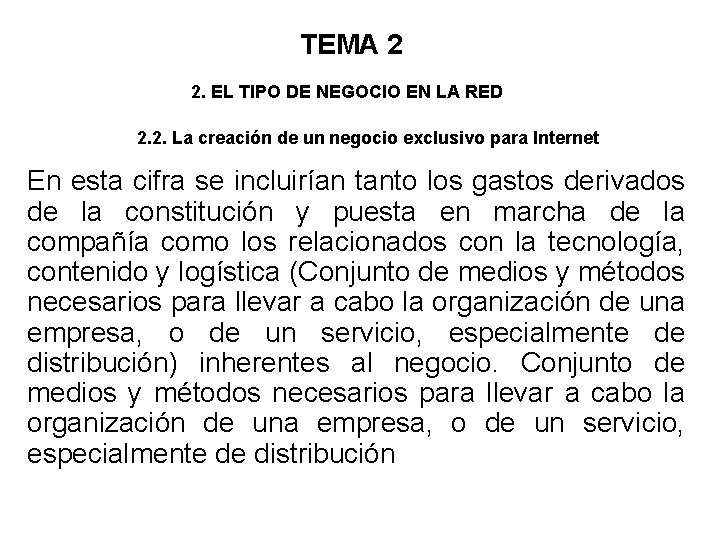 TEMA 2 2. EL TIPO DE NEGOCIO EN LA RED 2. 2. La creación