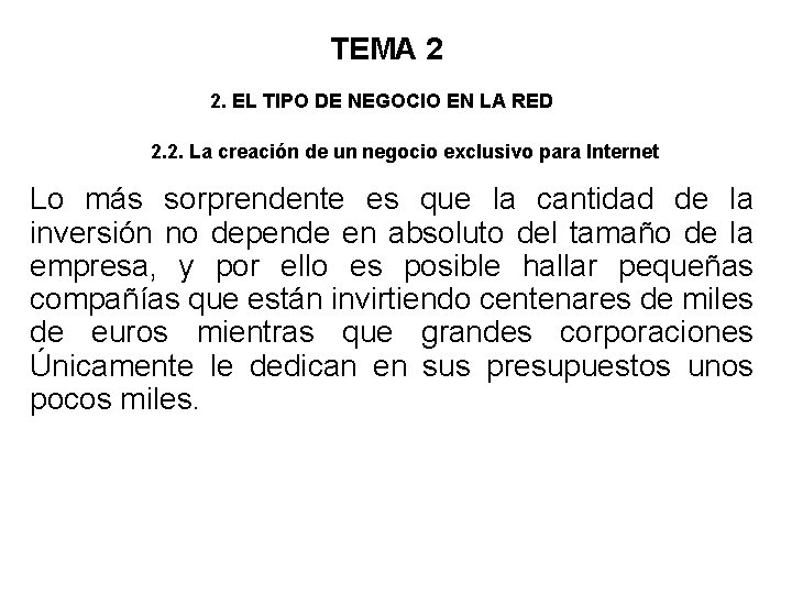 TEMA 2 2. EL TIPO DE NEGOCIO EN LA RED 2. 2. La creación