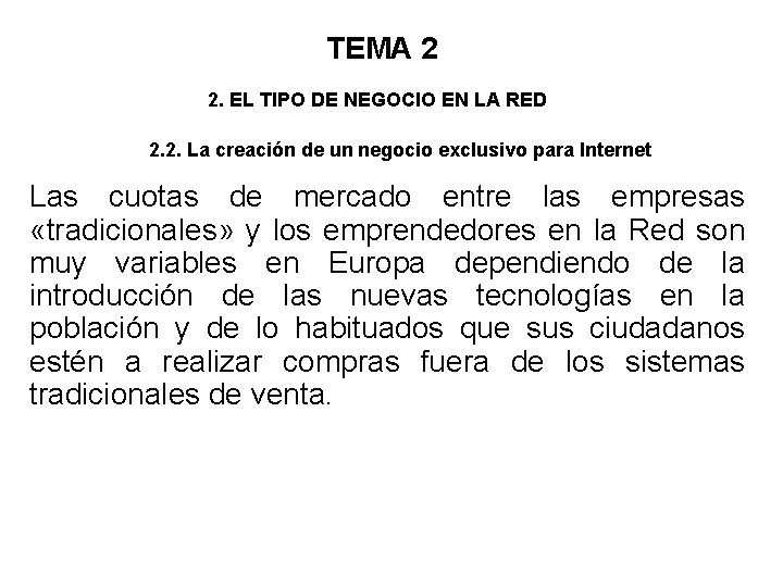 TEMA 2 2. EL TIPO DE NEGOCIO EN LA RED 2. 2. La creación