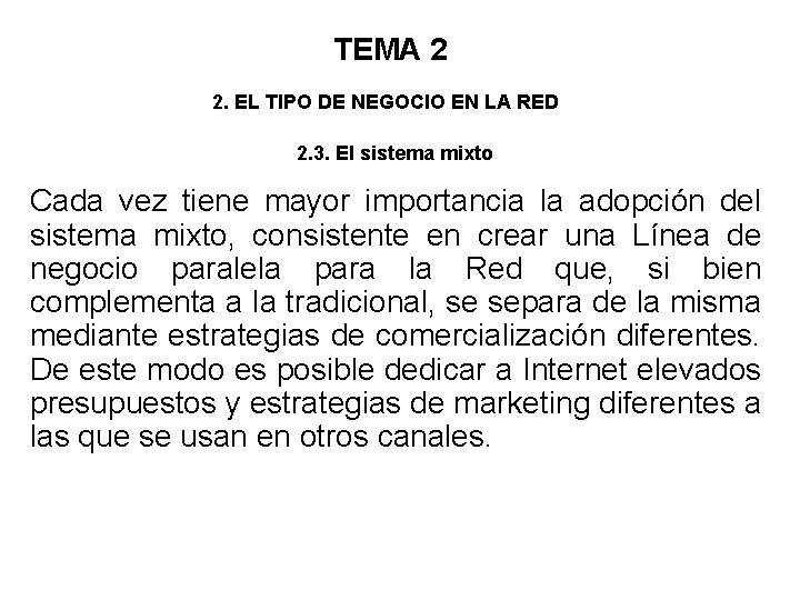 TEMA 2 2. EL TIPO DE NEGOCIO EN LA RED 2. 3. El sistema