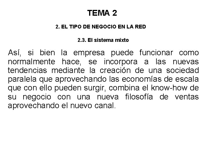 TEMA 2 2. EL TIPO DE NEGOCIO EN LA RED 2. 3. El sistema