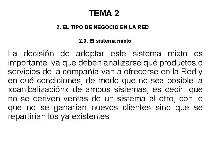 TEMA 2 2. EL TIPO DE NEGOCIO EN LA RED 2. 3. El sistema