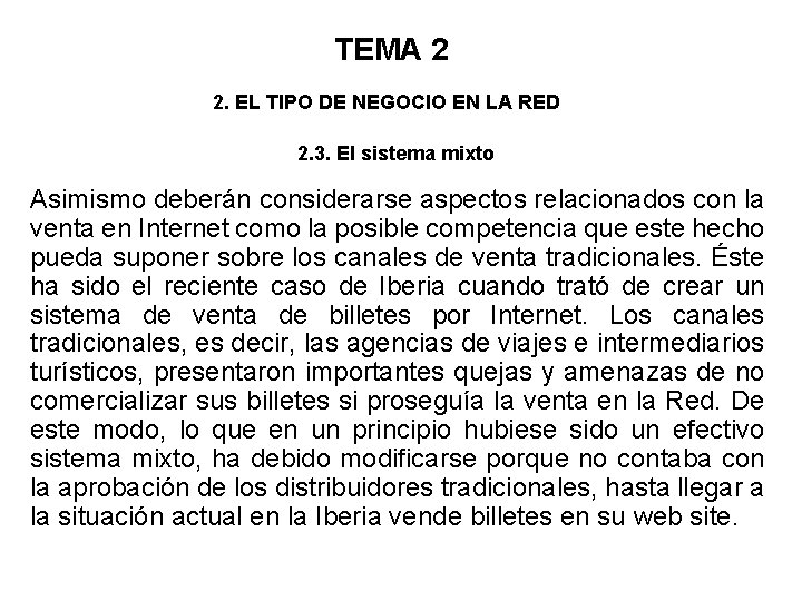 TEMA 2 2. EL TIPO DE NEGOCIO EN LA RED 2. 3. El sistema