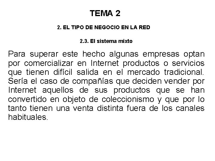 TEMA 2 2. EL TIPO DE NEGOCIO EN LA RED 2. 3. El sistema