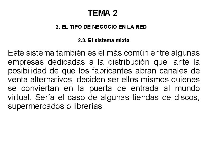 TEMA 2 2. EL TIPO DE NEGOCIO EN LA RED 2. 3. El sistema