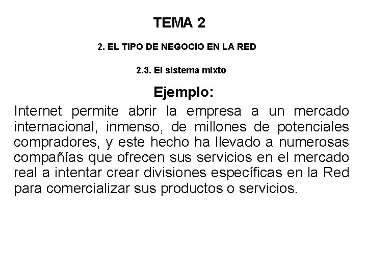 TEMA 2 2. EL TIPO DE NEGOCIO EN LA RED 2. 3. El sistema