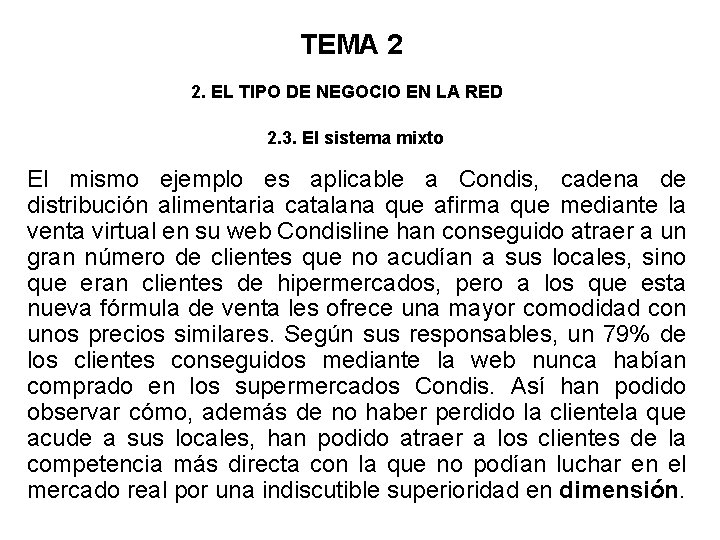 TEMA 2 2. EL TIPO DE NEGOCIO EN LA RED 2. 3. El sistema