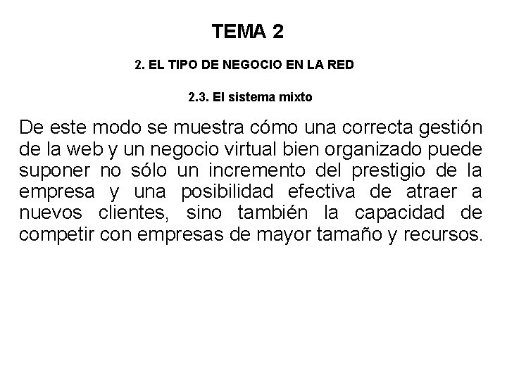 TEMA 2 2. EL TIPO DE NEGOCIO EN LA RED 2. 3. El sistema