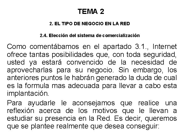 TEMA 2 2. EL TIPO DE NEGOCIO EN LA RED 2. 4. Elección del