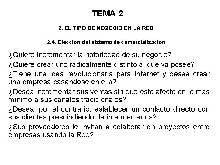 TEMA 2 2. EL TIPO DE NEGOCIO EN LA RED 2. 4. Elección del