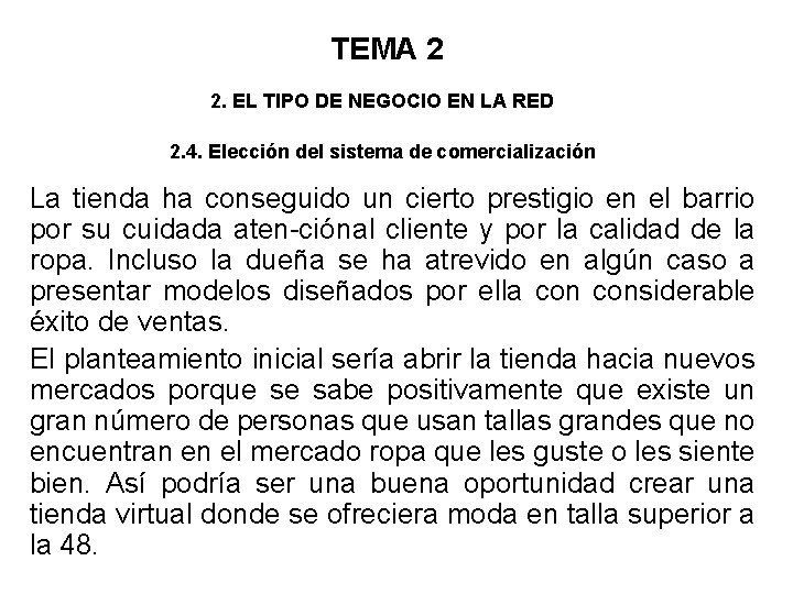 TEMA 2 2. EL TIPO DE NEGOCIO EN LA RED 2. 4. Elección del