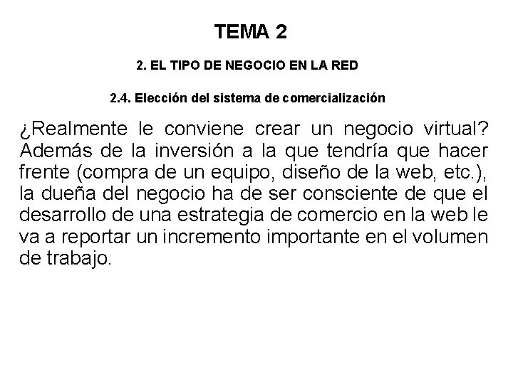 TEMA 2 2. EL TIPO DE NEGOCIO EN LA RED 2. 4. Elección del