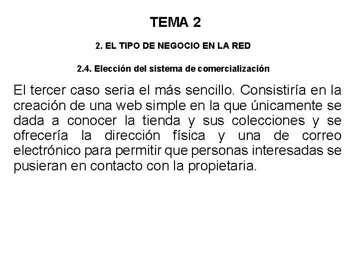 TEMA 2 2. EL TIPO DE NEGOCIO EN LA RED 2. 4. Elección del