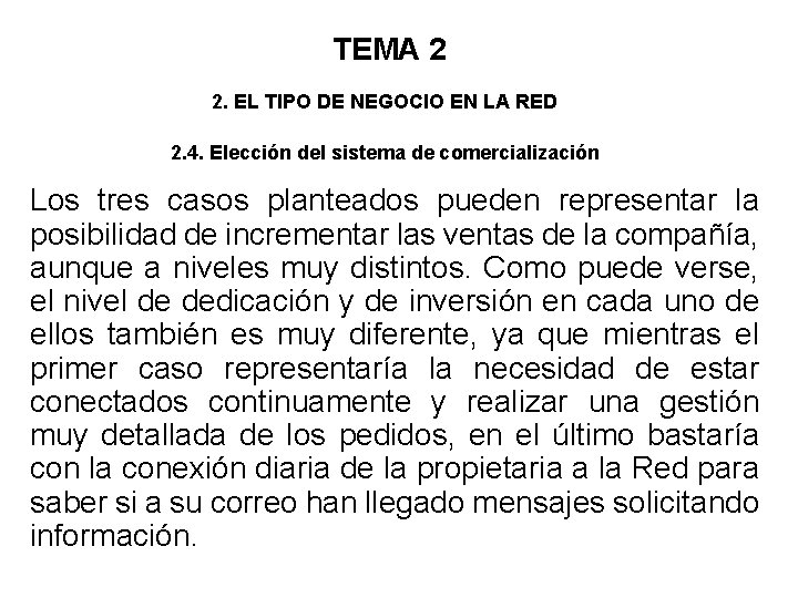 TEMA 2 2. EL TIPO DE NEGOCIO EN LA RED 2. 4. Elección del