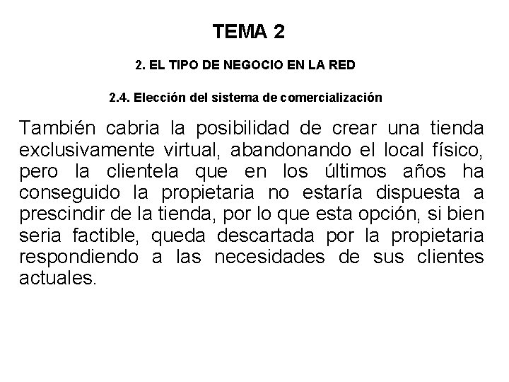 TEMA 2 2. EL TIPO DE NEGOCIO EN LA RED 2. 4. Elección del