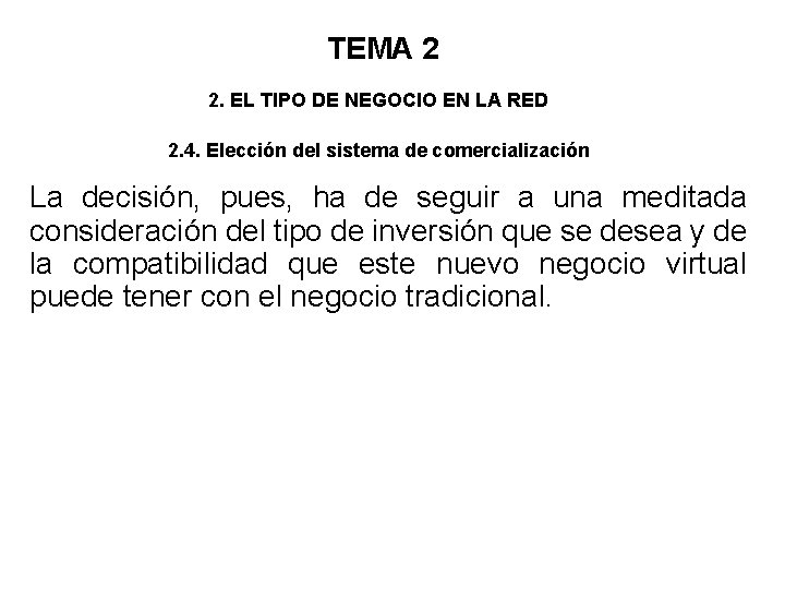 TEMA 2 2. EL TIPO DE NEGOCIO EN LA RED 2. 4. Elección del