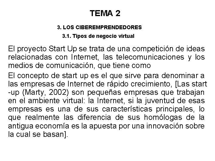 TEMA 2 3. LOS CIBEREMPRENDEDORES 3. 1. Tipos de negocio virtual El proyecto Start